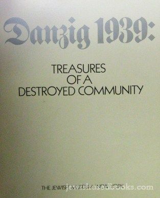 Danzig 1939: Treasures of a Destroyed Community
