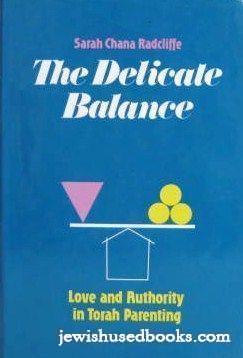 The Delicate Balance: Love and Authority In Torah Parenting