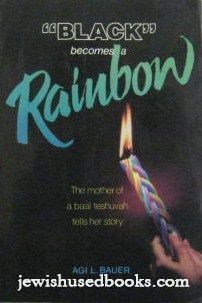 Black Becomes A Rainbow: The Mother of a Baal Teshuvah Tells Her Story