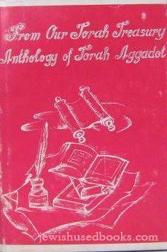 From Our Torah Treasury: An Anthology Of Torah Aggadot Vol 2