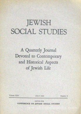 Jewish Social Studies - Vol XXV No. 2 July 1963