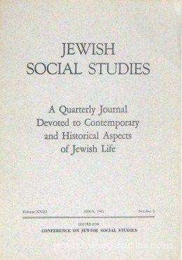 Jewish Social Studies - Vol XXIII No. 2 April 1961