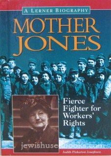Mother Jones: Fierce Fighter for Worker's Rights