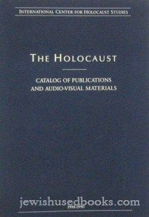 The Holocaust: Catalog of Publications and Audio-Visual Materials 1988-1990