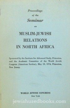 Proceedings Of The Muslim-Jewish Relations In North Africa
