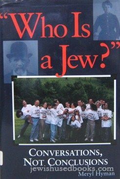 Who Is A Jew? : Conversations, Not Conclusions