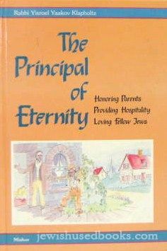 The Principal Of Eternity - Honoring Parents Providing Hospitality Loving Fellow Jews