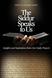 The Siddur Speaks to Us: Insights and Inspiration from Our Daily Prayers