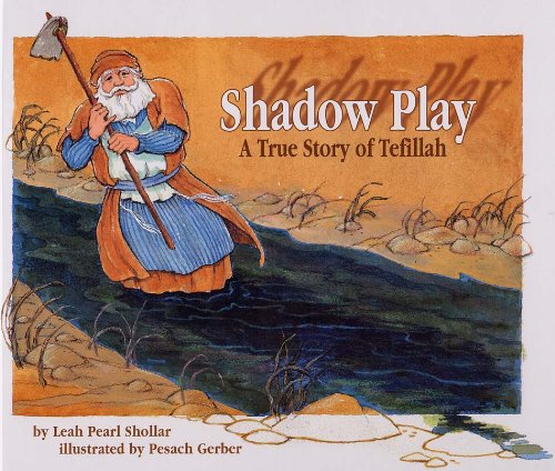 Shadow Play – A True Story of Tefillah