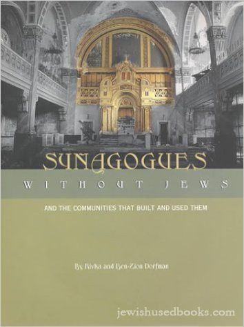 Synagogues Without Jews and the communities that built and used them