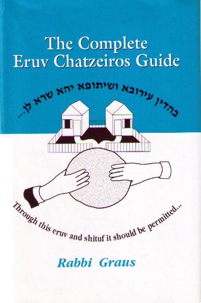 The Complete Eruv Chatzeiros Guide