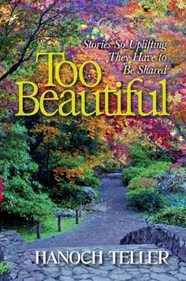 Too Beautiful: Stories so uplifting they had to be shared