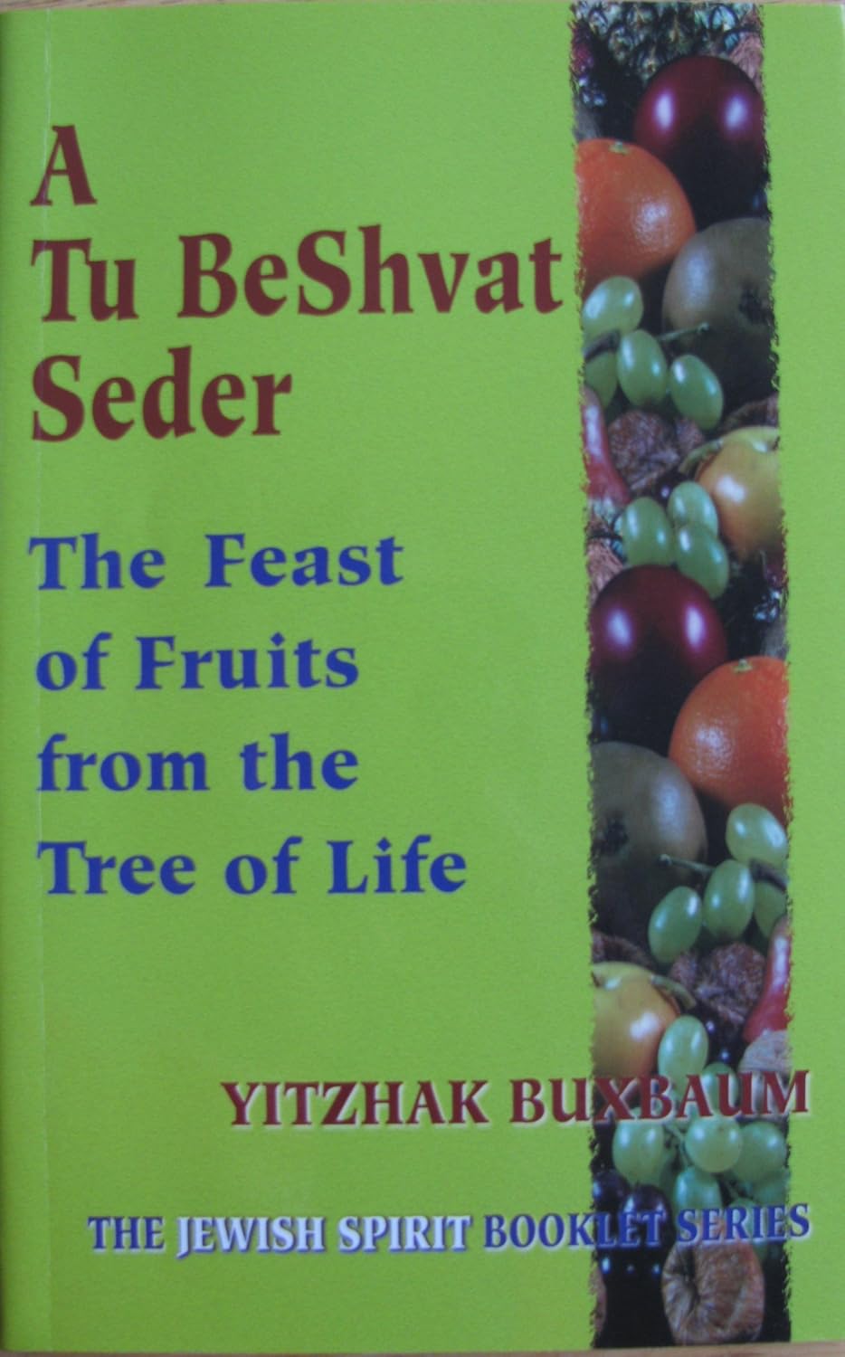 A Tu BeShvat Seder: The Feast of Fruits from the Tree of Life