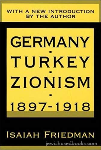Germany, Turkey, and Zionism 1897-1918