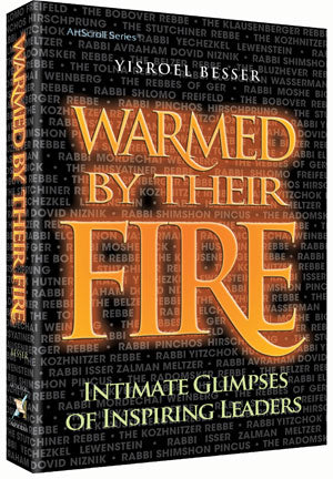 Warmed by their Fire: Intimate Glimpses of Inspiring Leaders