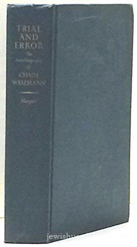 Trial and Error: An Autobiography of Chaim Weitzman