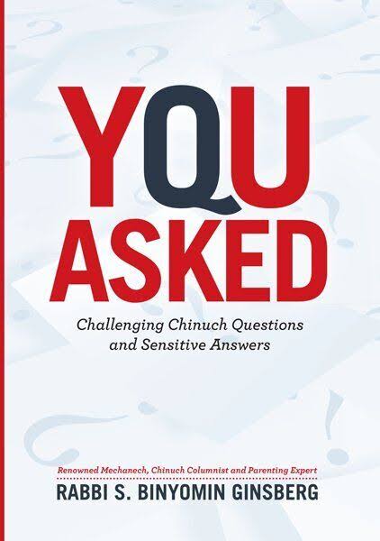 You Asked: Challenging Chinuch Questions and Sensitive Answers