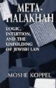 Meta-Halakhah: Logic, Intuition and the Unfolding of Jewish Law