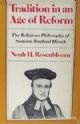 104415 Tradition in the Age of Reform: The Religious Philosophy of Samson Raphael Hirsch