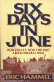 Six Days in June: How Israel Won the 1967 Arab- Israeli War