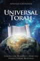 Universal Torah: Lessons for Humanity from the Weekly Torah Readings