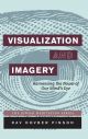 Visualization and Imagery: Harnessing the Power of the Mind's Eye 