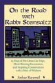 104167 On the Road With Rabbi Steinsaltz: Twenty-five Years of Pre-dawn Car Trips, Mind-blowing Encounters, and Inspiring Conversations With a Man of Wisdom