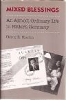 Mixed Blessings: An Almost Ordinary Life in Hitler's Germany 