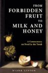 From Forbidden Fruit to Milk and Honey: A Commentary on Food in the Torah