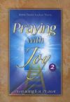 Praying With Joy Volume 2