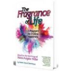 The Fragrance of Life : A Program for Endless Happiness- Based on the teachings of Rabbi Avigdor Miller  