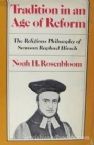 Tradition in the Age of Reform: The Religious Philosophy of Samson Raphael Hirsch