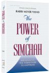 The Power of Simchah: Illuminating the Torah Path to Happiness