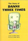 The Story of Danny Three Times AS - IS