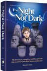 The Night is Not Dark: The story of a young boy and the gedolim who took him into their homes and hearts