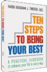 Ten Steps to Being Your Best: A Practical Handbook to Enhance Your Life in Every Way