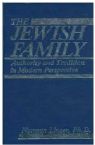 The Jewish Family: Authority and Tradition in Modern Perspective