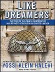 Like Dreamers: The Story of the Israeli Paratroopers Who Reunited Jerusalem and Divided a Nation