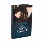 The Boy Who Never Gave Up