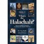 What's The Halacha? Relevant Halachos Arranged According to the Months of the Year