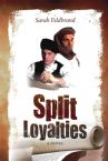 Split Loyalties: A Novel