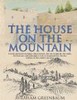 The House on the Mountain: Jewish spiritual teachings about nature, the environment, the earth, the heavens and humanity's role and responsibility for the welfare of the entire Universe