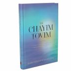 The Chayim Tovim: A Revelation of Your Innate Gifts and a Spiritual Guide to the Good Life